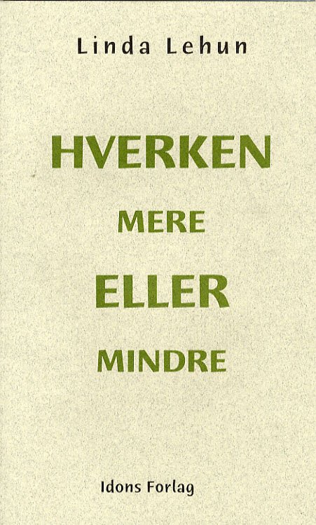 Cover for Linda Lehun · Hverken mere eller mindre (Hæftet bog) [1. udgave] (2006)