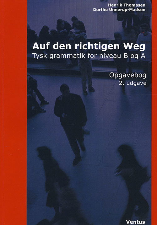 Cover for Henrik Thomasen Dorthe Unnerup-Madsen · Auf den richtigen Weg (Sewn Spine Book) [2nd edition] (2008)