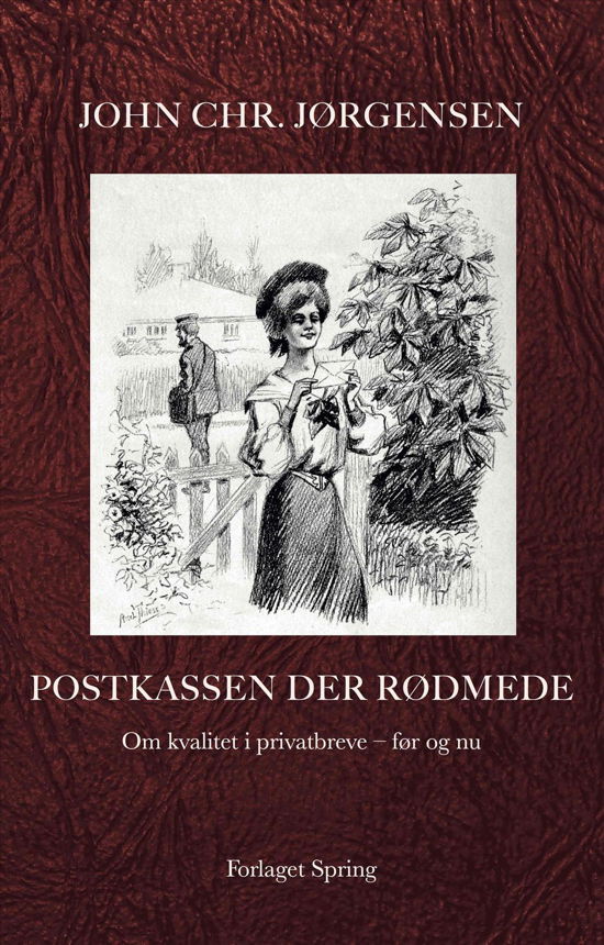 Cover for John Chr. Jørgensen · Postkassen der rødmede. Om kvalitet i privatbreve - før og nu (Sewn Spine Book) [1. wydanie] (2017)
