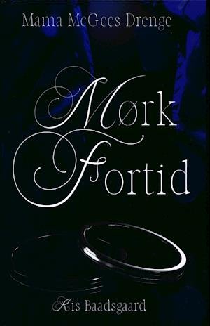 Cover for Kis Baadsgaard · 1. bog i serien Mama Mcgees Drenge: Mørk fortid (Gebundesens Buch) [1. Ausgabe] (2020)