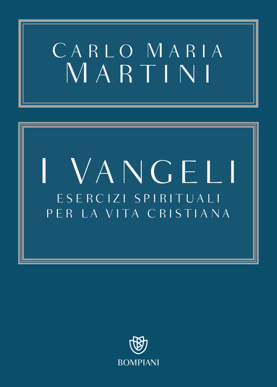 I Vangeli. Esercizi Spirituali Per La Vita Cristiana - Carlo Maria Martini - Books -  - 9788845282256 - 