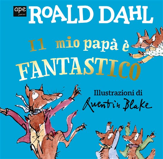 Cover for Roald Dahl · Il Mio Papa E Fantastico. Ediz. A Colori (Bog)