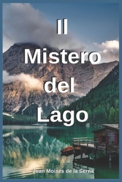 Cover for Juan Moises De La Serna · Il Mistero del Lago (Paperback Bog) (2019)