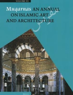 Muqarnas: an Annual on Islamic Art and Architecture - Oleg Grabar - Books - Brill Academic Pub - 9789004259256 - March 1, 1990