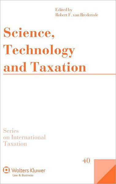 Robert F. van Brederode · Science, Technology and Taxation - Series on International Taxation (Hardcover Book) (2012)