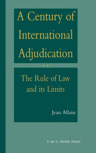 Cover for Jean Allain · A Century of International Adjudication:The Rule of Law and Its Limits (Gebundenes Buch) (2000)