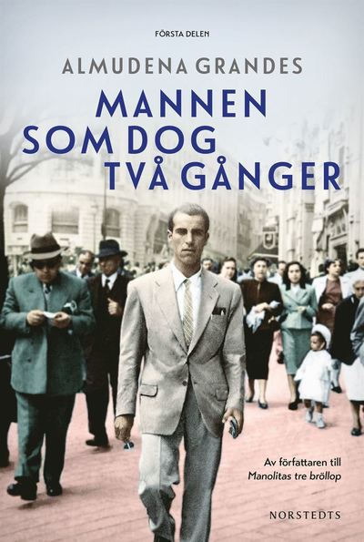 Cover for Almudena Grandes · Mannen som dog två gånger (Gebundesens Buch) (2020)