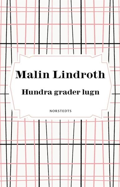 Cover for Malin Lindroth · Hundra grader lugn (Book) (2020)