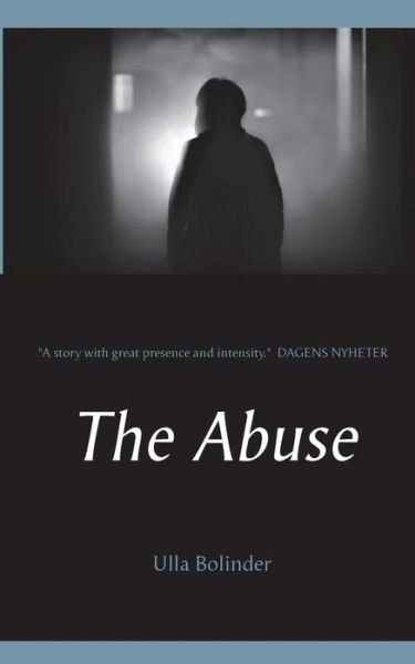Cover for Ulla Bolinder · The Abuse (Bok) (2020)