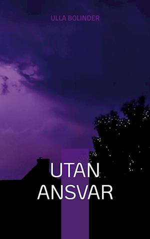 Cover for Ulla Bolinder · Utan ansvar (Book) (2022)