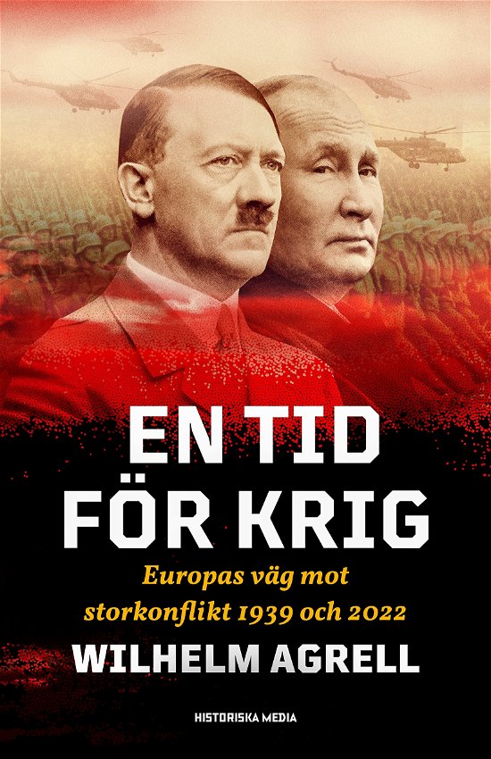 Cover for Wilhelm Agrell · En tid för krig : Europas väg mot storkonflikt 1939 och 2022 (Bound Book) (2024)