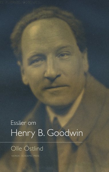 Cover for Olle Östlind · Essäer om Henry B. Goodwin (Book) (2009)