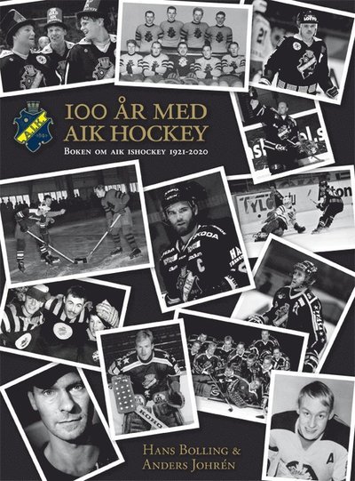 Cover for Anders Johrén · AIK Ishockey 100 år : boken om AIK Ishockey 1921-2021 (Bound Book) (2020)