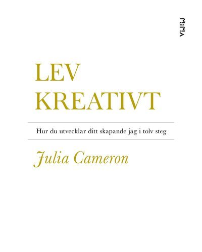Cover for Julia Cameron · Lev kreativt : hur du utvecklar ditt skapande jag i tolv steg (Bog) (2018)