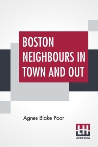 Cover for Agnes Blake Poor · Boston Neighbours In Town And Out (Paperback Book) (2022)