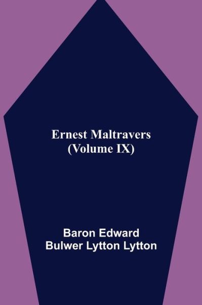 Cover for Baron Edward Bulwer Lytton Lytton · Ernest Maltravers (Volume IX) (Paperback Book) (2021)