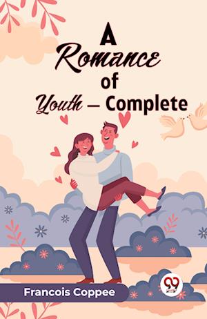 Cover for Francois Coppee · A Romance of Youth — Complete (Edition2023) (Paperback Book) (2023)
