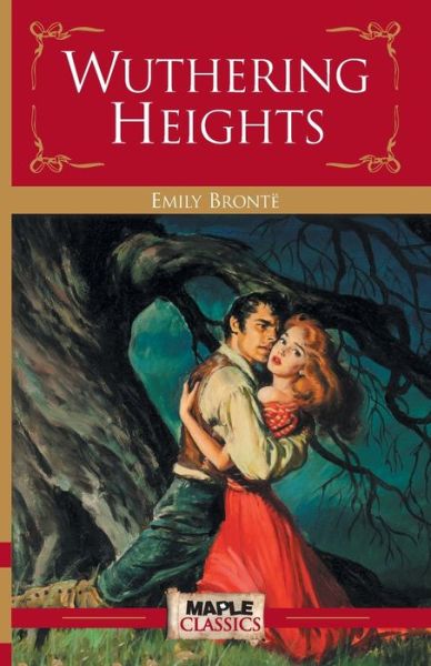 Wuthering Heights - Emily Bronte - Książki - Maple Press - 9789380005256 - 2014