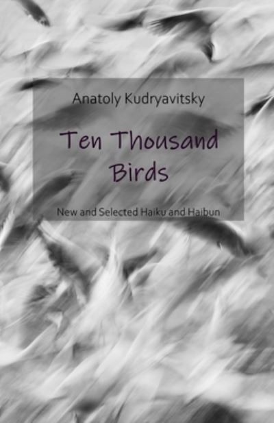 Cover for Anatoly Kudryavitsky · Ten Thousand Birds (Paperback Book) (2020)