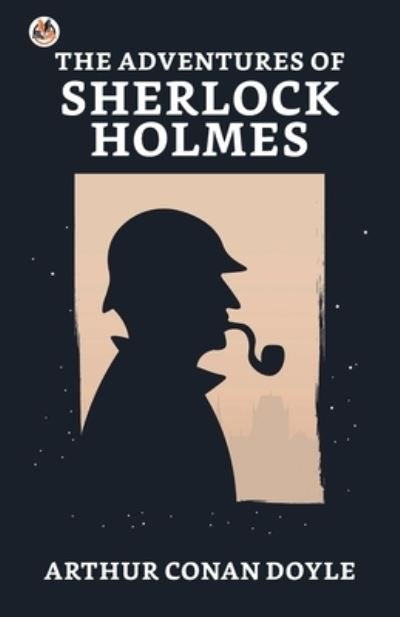 The Adventures of Sherlock Holmes - Arthur Doyle Conan - Boeken - True Sign Publishing House - 9789390736256 - 5 december 2021