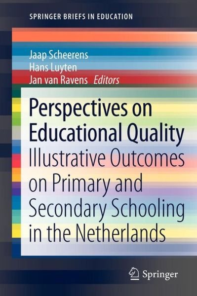 Jaap Scheerens · Perspectives on Educational Quality: Illustrative Outcomes on Primary and Secondary Schooling in the Netherlands - SpringerBriefs in Education (Paperback Book) (2011)