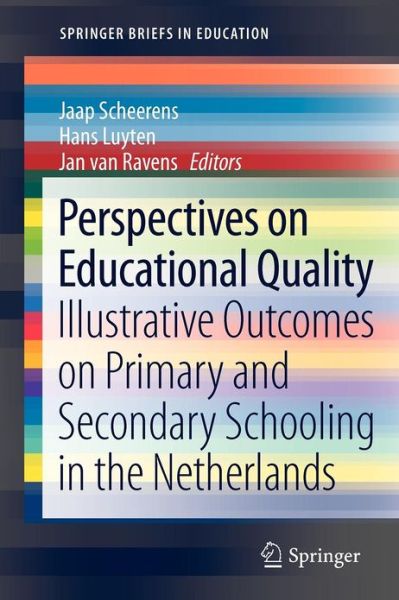 Cover for Jaap Scheerens · Perspectives on Educational Quality: Illustrative Outcomes on Primary and Secondary Schooling in the Netherlands - SpringerBriefs in Education (Taschenbuch) (2011)