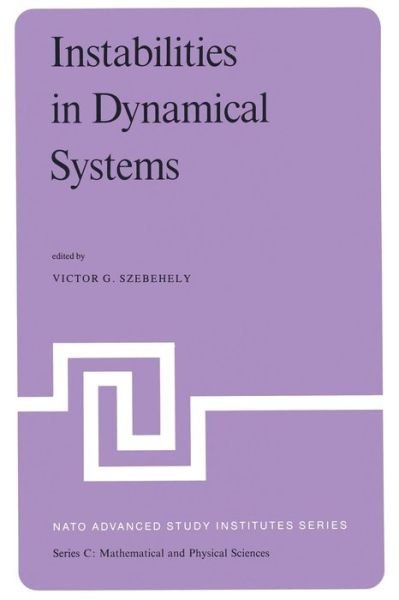 Cover for V G Szebehely · Instabilities in Dynamical Systems: Applications to Celestial Mechanics - NATO Science Series C (Pocketbok) [Softcover reprint of the original 1st ed. 1979 edition] (2011)