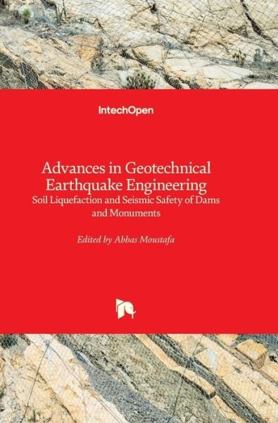 Abbas Moustafa · Advances in Geotechnical Earthquake Engineering: Soil Liquefaction and Seismic Safety of Dams and Monuments (Hardcover bog) (2012)