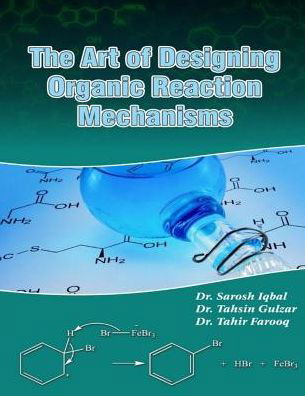 Cover for Tahsin Gulzar · The art of designing organic reaction mechanisms (Paperback Book) (2017)