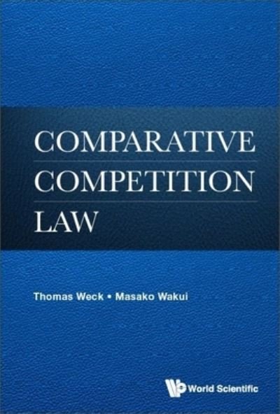 Cover for Weck, Thomas (Monopolies Commission, Germany &amp; University Of Bonn, Germany) · Comparative Competition Law (Hardcover bog) (2024)