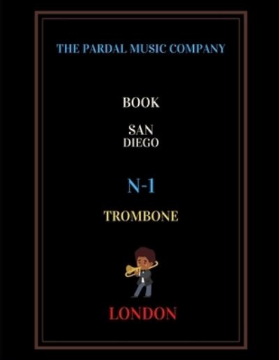 Book San Diego N/1 Trombone: London - Jose Pardal Merza - Boeken - Independently Published - 9798409586256 - 29 januari 2022