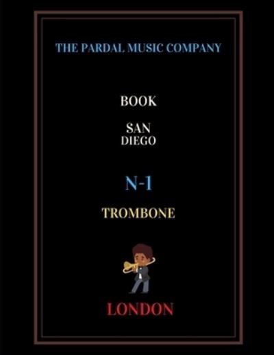 Book San Diego N/1 Trombone: London - Jose Pardal Merza - Bücher - Independently Published - 9798409586256 - 29. Januar 2022