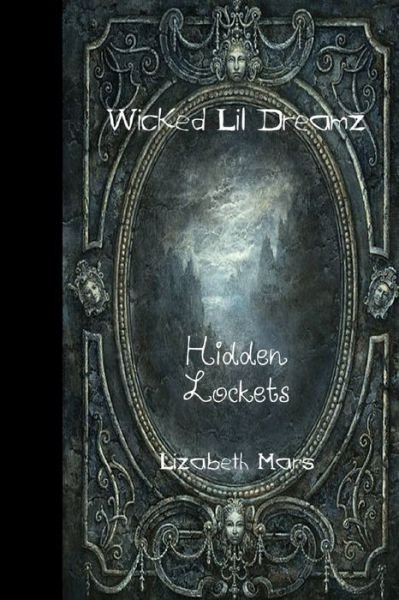 Wicked LIl Dreamz - Lizabeth Mars - Kirjat - Independently Published - 9798501329256 - sunnuntai 9. toukokuuta 2021