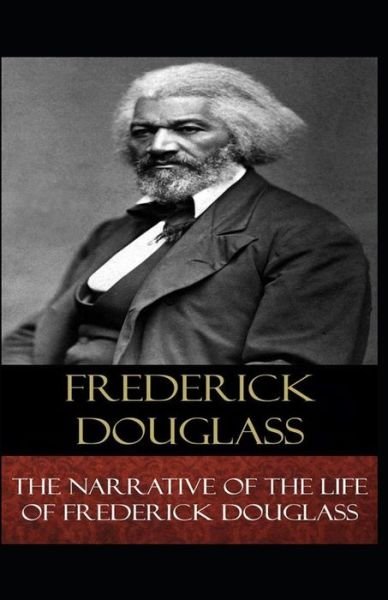 Cover for Frederick Douglass · Narrative of the Life of Frederick Douglass Illustrated (Paperback Book) (2020)