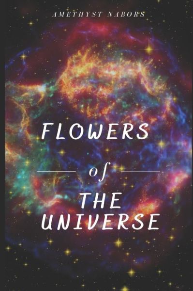 Cover for Amethyst Nabors · Flowers Of The Universe (Paperback Book) (2021)