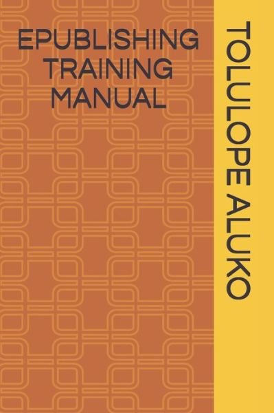 Cover for Tolulope Aluko · Epublishing Training Manual (Paperback Bog) (2021)