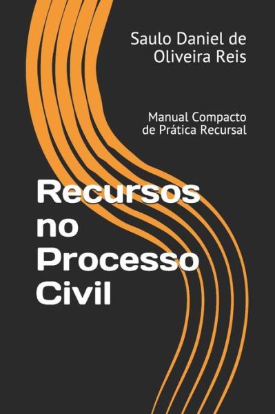 Cover for Saulo Daniel de Oliveira Reis · Recursos no Processo Civil (Paperback Book) (2020)