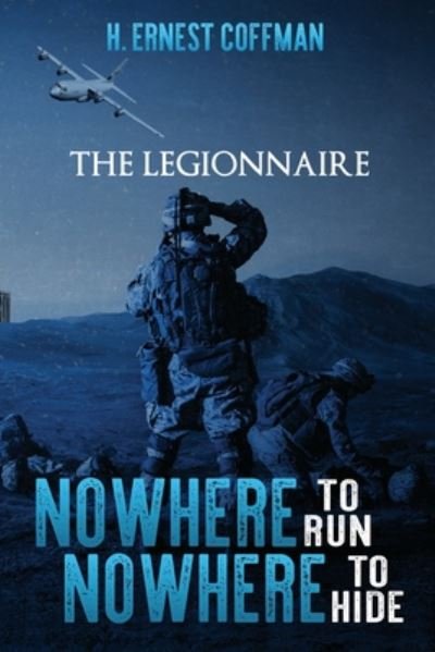 Cover for H Ernest Coffman · Nowhere to Run, Nowhere to Hide - Legionnaire (Paperback Book) (2020)