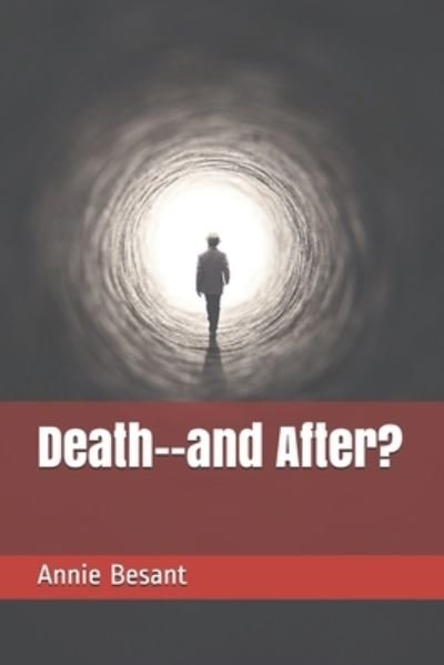 Death--and After? - Annie Besant - Bøger - Independently Published - 9798668004256 - 10. oktober 2020