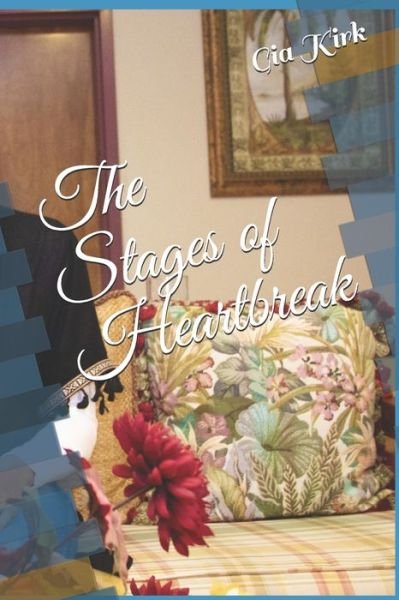 The Stages of Heartbreak - Gia Desire Kirk - Bøker - Independently Published - 9798669685256 - 22. november 2020