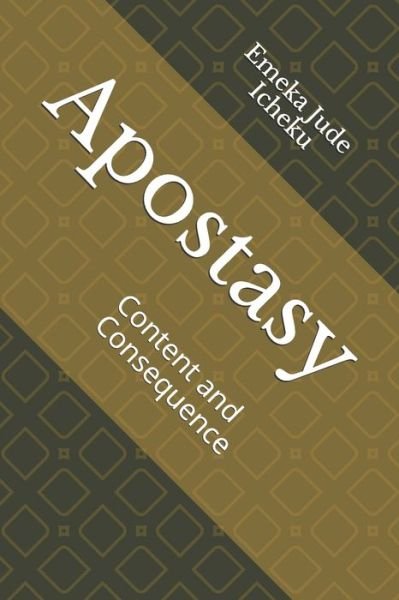 Apostasy - Emeka Jude Icheku - Books - Independently Published - 9798673602256 - August 19, 2020