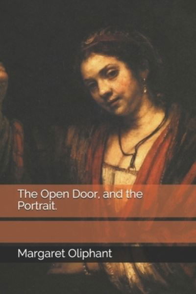 Cover for Margaret Oliphant · The Open Door, and the Portrait. (Paperback Book) (2020)