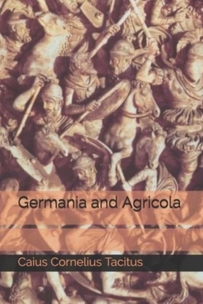 Cover for Caius Cornelius Tacitus · Germania and Agricola (Paperback Book) (2020)