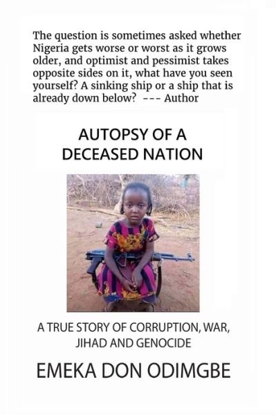 Autopsy of a Deceased Nation: Blindfolding The People in the Face of Jihad - Emeka Don Odimgbe - Książki - Independently Published - 9798684547256 - 9 września 2020