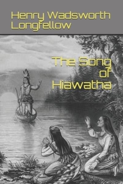 Cover for Henry Wadsworth Longfellow · The Song of Hiawatha (Paperback Book) (2021)