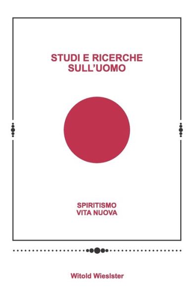 Cover for Witold Wieslster · Studi E Ricerche Sull'uomo: Spiritismo Vita Nuova (Paperback Book) (2021)