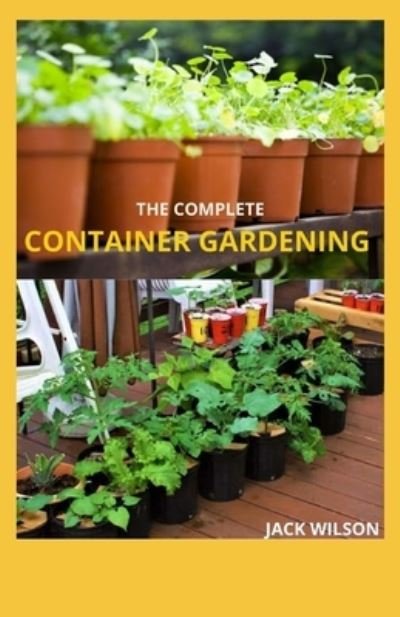 Cover for Jack Wilson · The Complete Container Gardening (Taschenbuch) (2021)