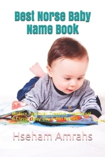 Cover for Hseham Amrahs · Best Norse Baby Name Book: Modern, Spiritual, Creative, Traditional &amp; Classic Baby Boy &amp; Girl Names (Paperback Book) (2021)