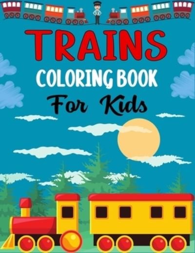 TRAINS COLORING BOOK For Kids - Ensumongr Publications - Bücher - Independently Published - 9798732226256 - 2. April 2021