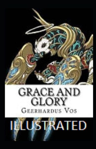 Cover for Geerhardus Vos · Grace and Glory Illustrated (Pocketbok) (2021)